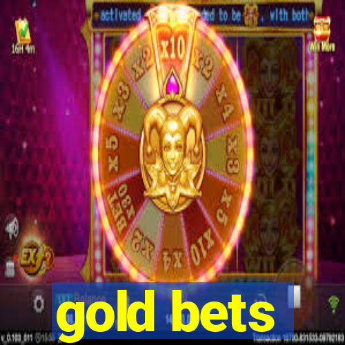 gold bets